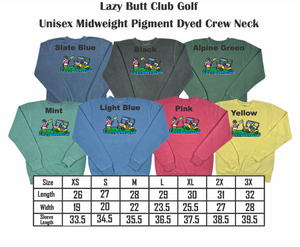 Golfing Lazy Butt Club "pigment dyed" Crewneck Sweatshirt