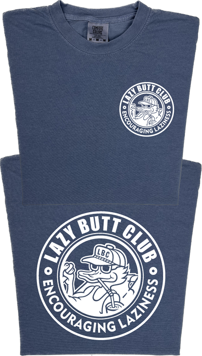 Lazy Butt Club Circle Design "garment dyed" T-shirt (Front & Back Print)