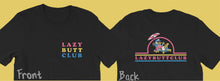 Load image into Gallery viewer, Lazy Butt Club T-Shirt (Front &amp; Back Print) Short Sleeve