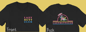 Lazy Butt Club T-Shirt (Front & Back Print) Short Sleeve